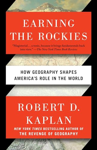 Earning the Rockies: How Geography Shapes America's Role in the World von Random House Trade Paperbacks